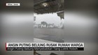 Puting Beliung Rusak Puluhan Rumah di Temanggung & Blitar