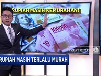 Mau Tahu Valuasi Rupiah Saat Ini? Ini Penjelasannya