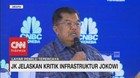 JK Jelaskan Alasan Kritik Infrastruktur Jokowi