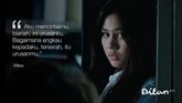 Aku mencintaimu, biarlah, ini urusanku. Bagaimana engkau kepadaku, terserah, itu urusanmu. -Milea
