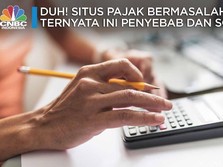 Duh! Situs Pajak Bermasalah, Ternyata Ini Penyebabnya