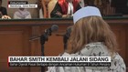 Bahar Smith Kembali Jalani Sidang