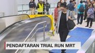 Pendaftaran Trial Run MRT
