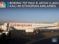 Pesawat 737 Max 8 Ethiopian Airlines yang Tewaskan 157 Orang