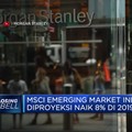 Morgan Stanley Prediksi Pasar Emerging Market Naik 8% di 2019