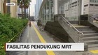 Fasilitas Pendukung MRT