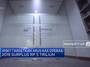 WSKT Targetkan Arus Kas Operasi 2019 Surplus Rp 5 Triliun