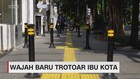 Wajah Baru Trotoar Ibu Kota