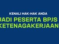 Kenali Hak-hak Jadi Peserta BPJS Ketenagakerjaan