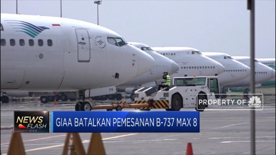 GIAA Batalkan Pemesanan B-737 Max 8 (CNBC Indonesia TV)