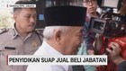 Penyidikan Suap Jual Beli Jabatan