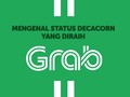 VIDEOGRAFIS: Mengenal Status Decacorn yang Diraih Grab