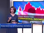 Begini Posisi Investasi Internasional Indonesia Saat Ini