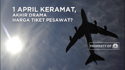 1 April, Akhir Drama Tarif Tiket Pesawat