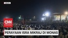 VIDEO: Gubernur Anies Hadiri Perayaan Isra Mikraj di Monas