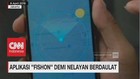VIDEO: 'Fishon', Aplikasi Kekinian untuk Nelayan Berdaulat