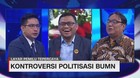 VIDEO: Kontroversi Politisasi BUMN (3/3)