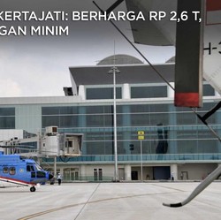 Bandara Kertajati Rp 2,6 T yang Sepi Penerbangan