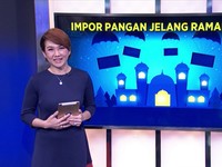 Ini Dia Impor Pangan yang Dibuka Jelang Ramadan