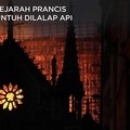 Melihat Dahsyatnya Kebakaran Katedral Notre-Dame Paris