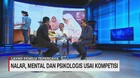 VIDEO: Nalar, Mental dan Psikologis Usai Kompetisi (1/4)