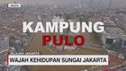 VIDEO: Wajah Kehidupan Sungai di Jakarta