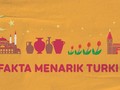 INFOGRAFIS: Fakta Menarik Turki