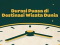 INFOG: Durasi Puasa di Destinasi Wisata Dunia