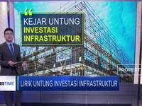 Kejar Untung Investasi Infrastruktur