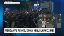 VIDEO: Mencari Dalang Kerusuhan 22 Mei