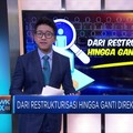 Dari Rekstrukturisasi Hingga Ganti Direksi
