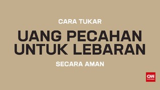 Pahami Cara Aman Tukar Uang Pecahan untuk Lebaran