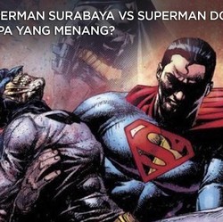 Ketika Superman Surabaya Kalahkan Superman DC Comics