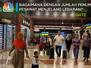 Bagaimana Dengan Jumlah Penumpang Pesawat Menjelang Lebaran?