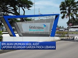 BPK: Audit Laporan Keuangan Garuda Diumumkan Setelah Lebaran