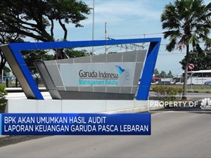 BPK: Audit Laporan Keuangan Garuda Diumumkan Setelah Lebaran