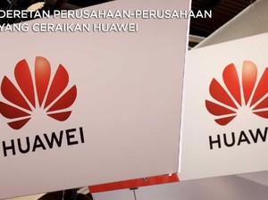 Ini Daftar Perusahaan Teknologi yang 'Ceraikan' Huawei