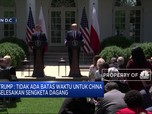 Trump: Tak Ada Tenggat Waktu Selesaikan Perang Dagang