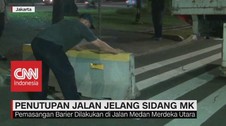 VIDEO: Jelang Sidang, Akses Jalan Menuju MK Ditutup