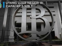 Fantastis! Utang Luar Negeri RI Mencapai Rp 5.528 T