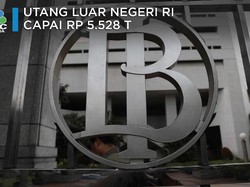 Fantastis! Utang Luar Negeri RI Mencapai Rp 5.528 T