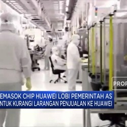 Pemasok Chip Huawei Lobi Pemerintah AS untuk Kurangi Larangan