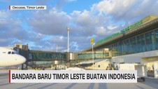 VIDEO: Menengok Bandara Baru Timor Leste Buatan Indonesia