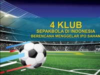 Empat Klub Sepakbola Ini Berencana IPO