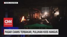 VIDEO: Pasar Ciamis Terbakar, Puluhan Kios Hangus