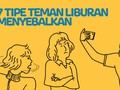 INFOGRAFIS: 7 Tipe Teman Liburan Menyebalkan