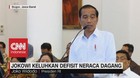 VIDEO: Jokowi Keluhkan Defisit Neraca Dagang