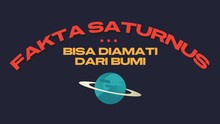 INFOGRAFIS: Fakta Saturnus Bisa Diamati dari Bumi