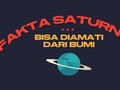 INFOGRAFIS: Fakta Saturnus Bisa Diamati dari Bumi