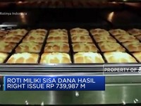 ROTI Miliki Sisa Dana Hasil Right Issue Rp 739,987 M